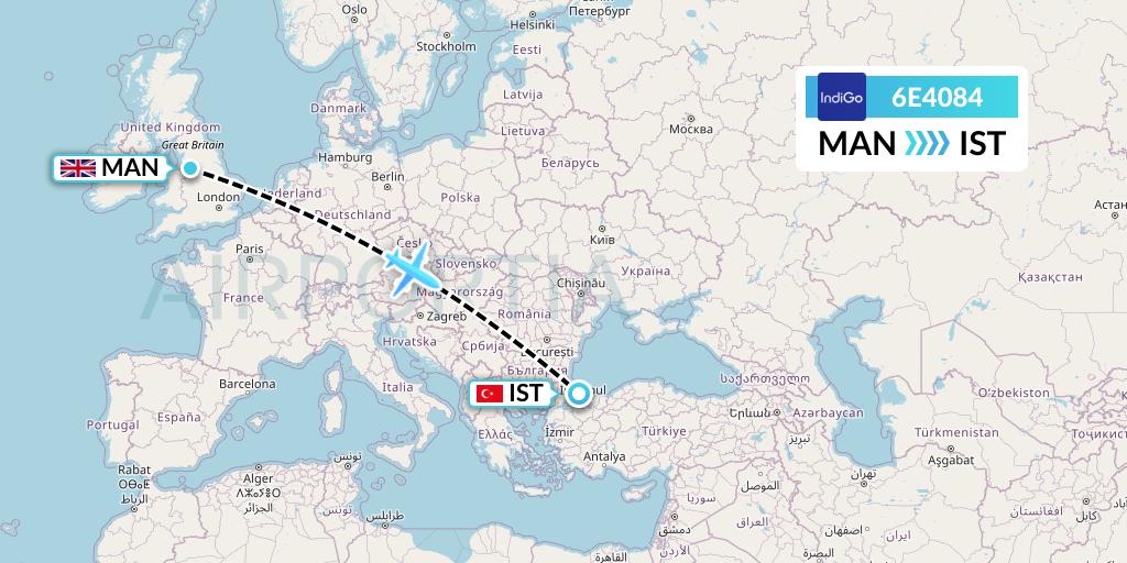 6E4084 IndiGo Airlines Flight Map: Manchester to Istanbul